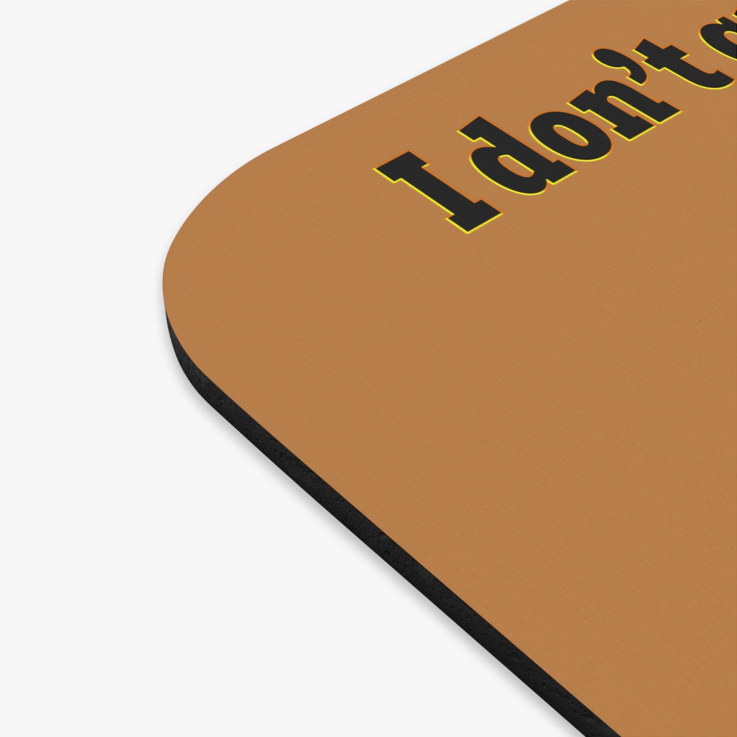 I don't care that your green - Mouse Pad (Rectangle) (light brown)
