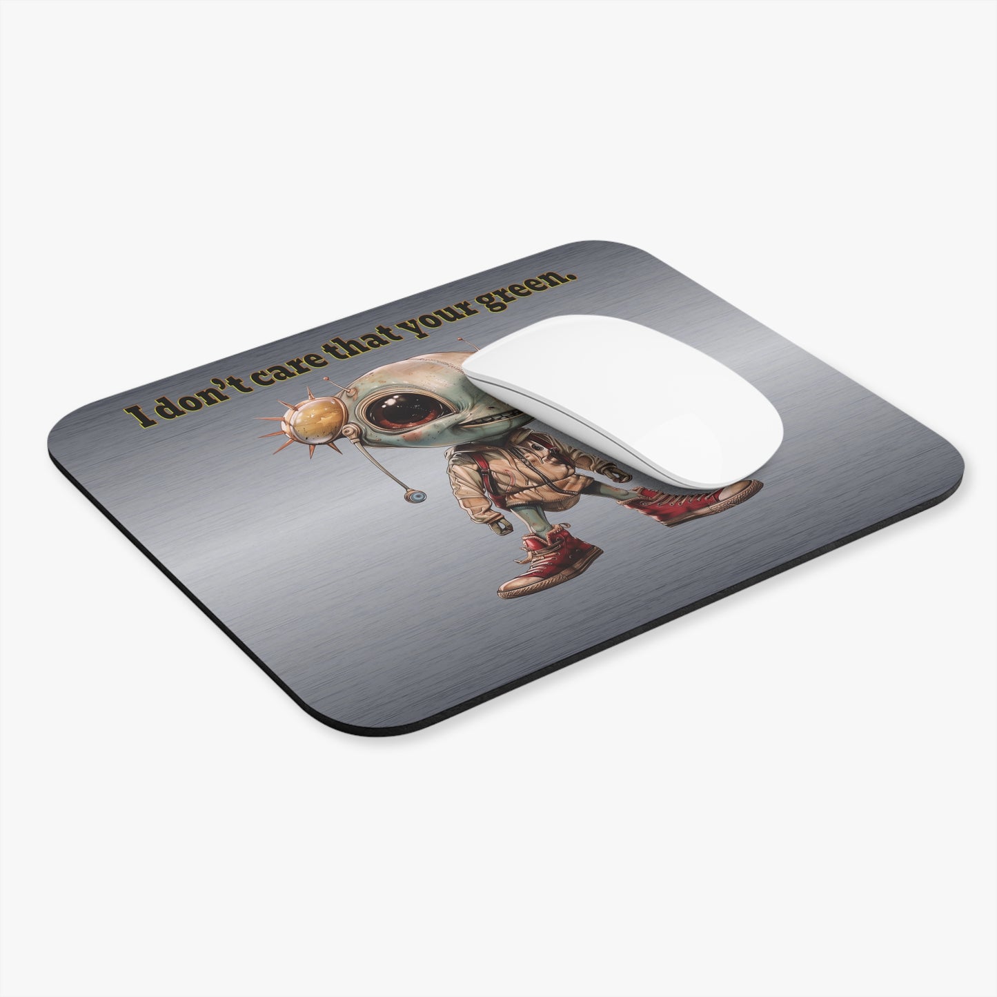 I don't care that your green - Mouse Pad (Rectangle) (brushed nickel)