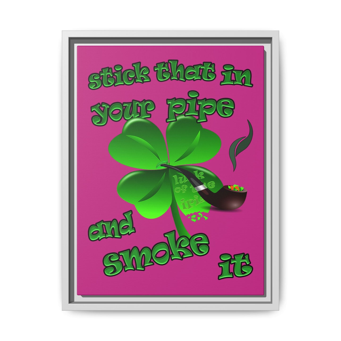 stick that in your pipe and smoke it - framed canvas art (pink)