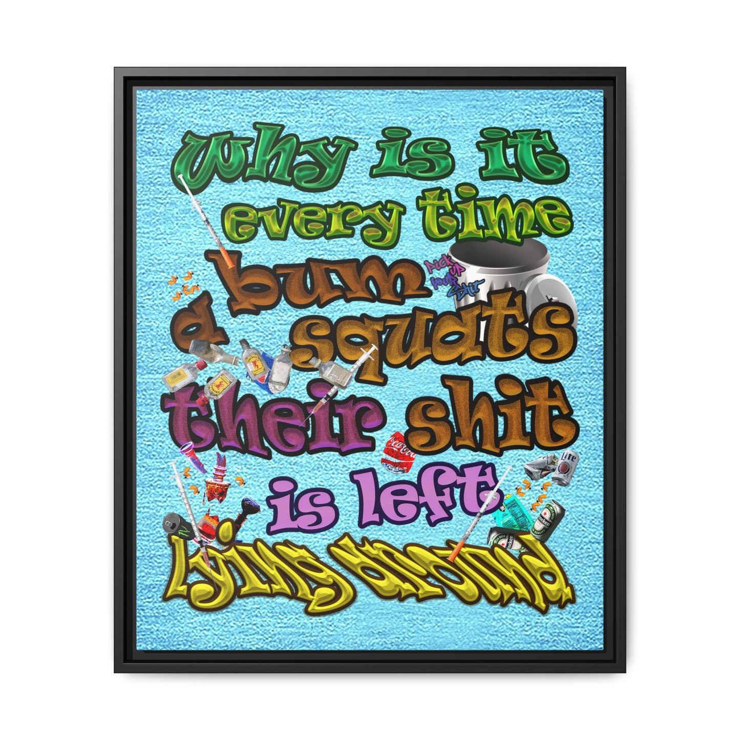 the bum's shit - framed canvas art (faded blue)