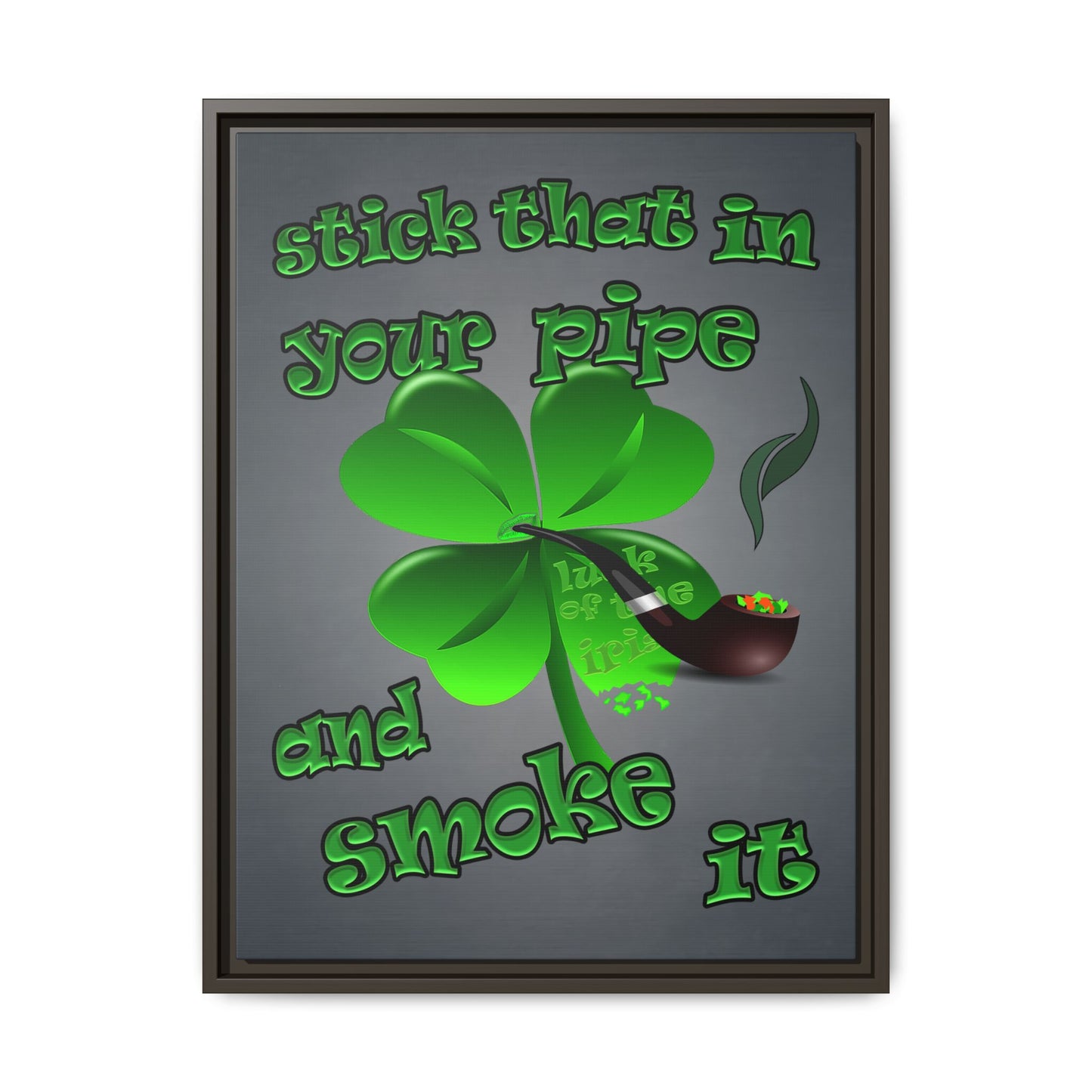 stick that in your pipe and smoke it - framed canvas art (grey-light grey)