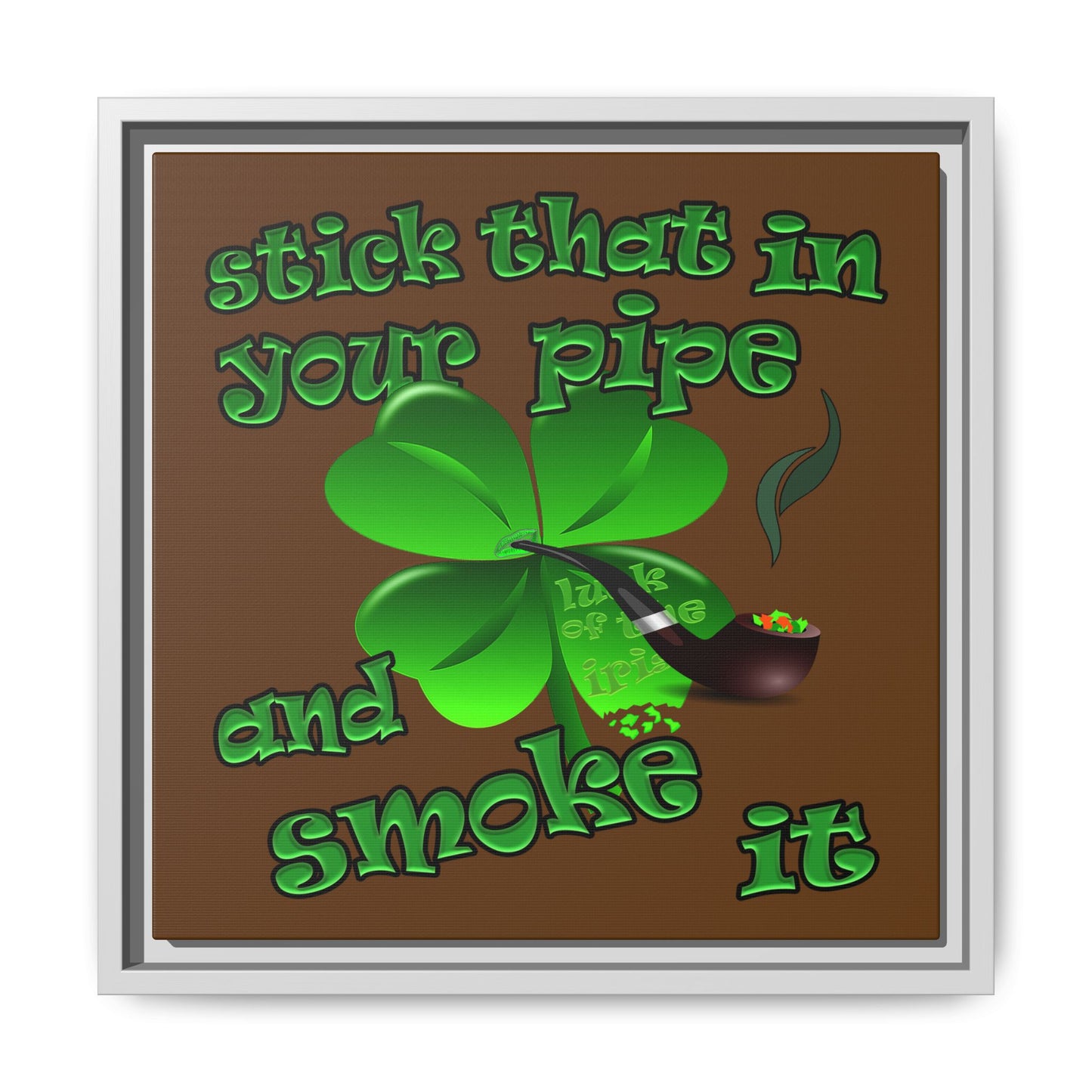stick that in your pipe and smoke it - framed canvas art (brown)