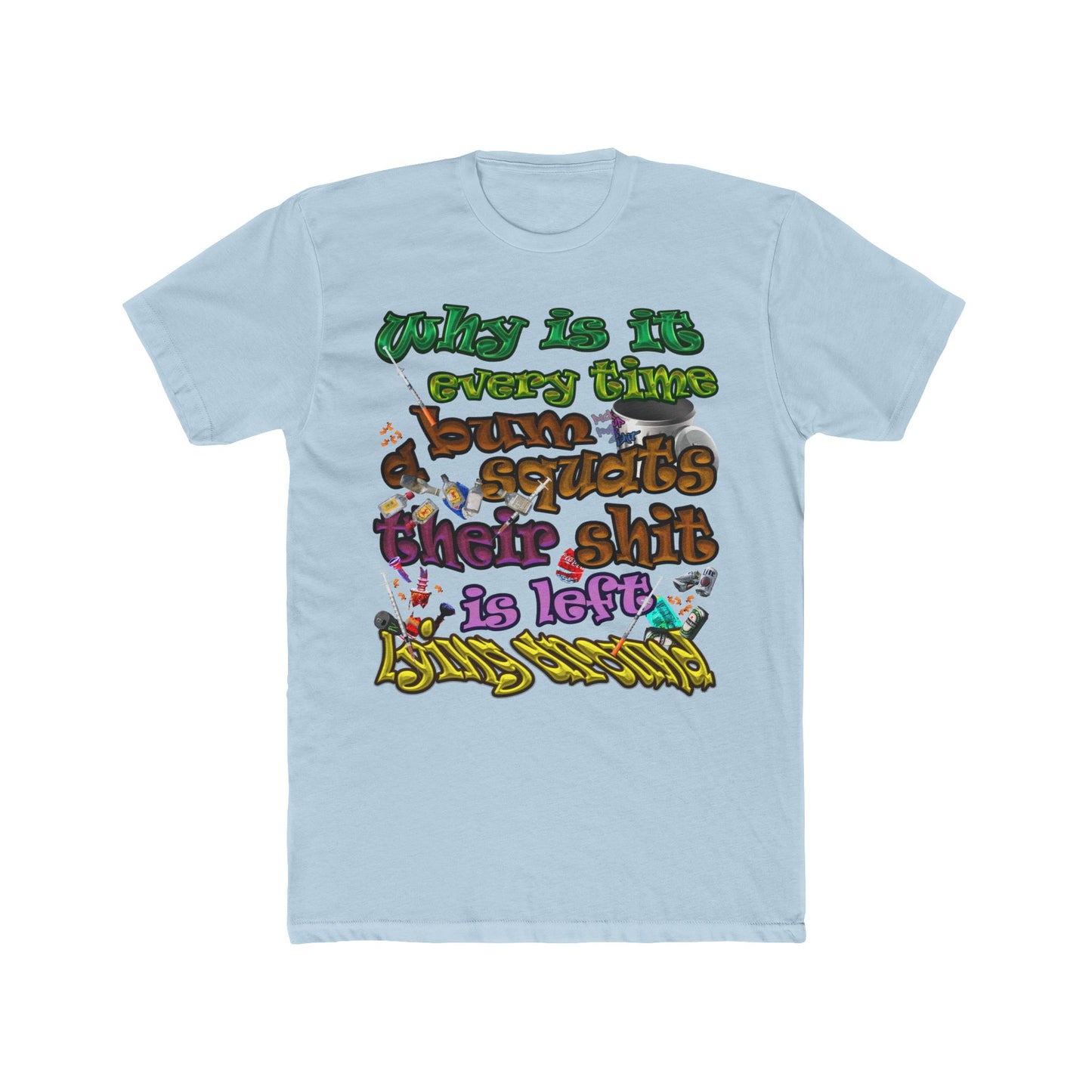 the bum's shit - Men's Cotton Crew Tee