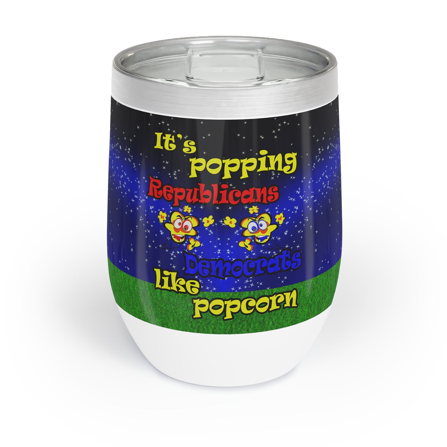 popping like popcorn - Chill Wine Tumbler ('snoops' background)