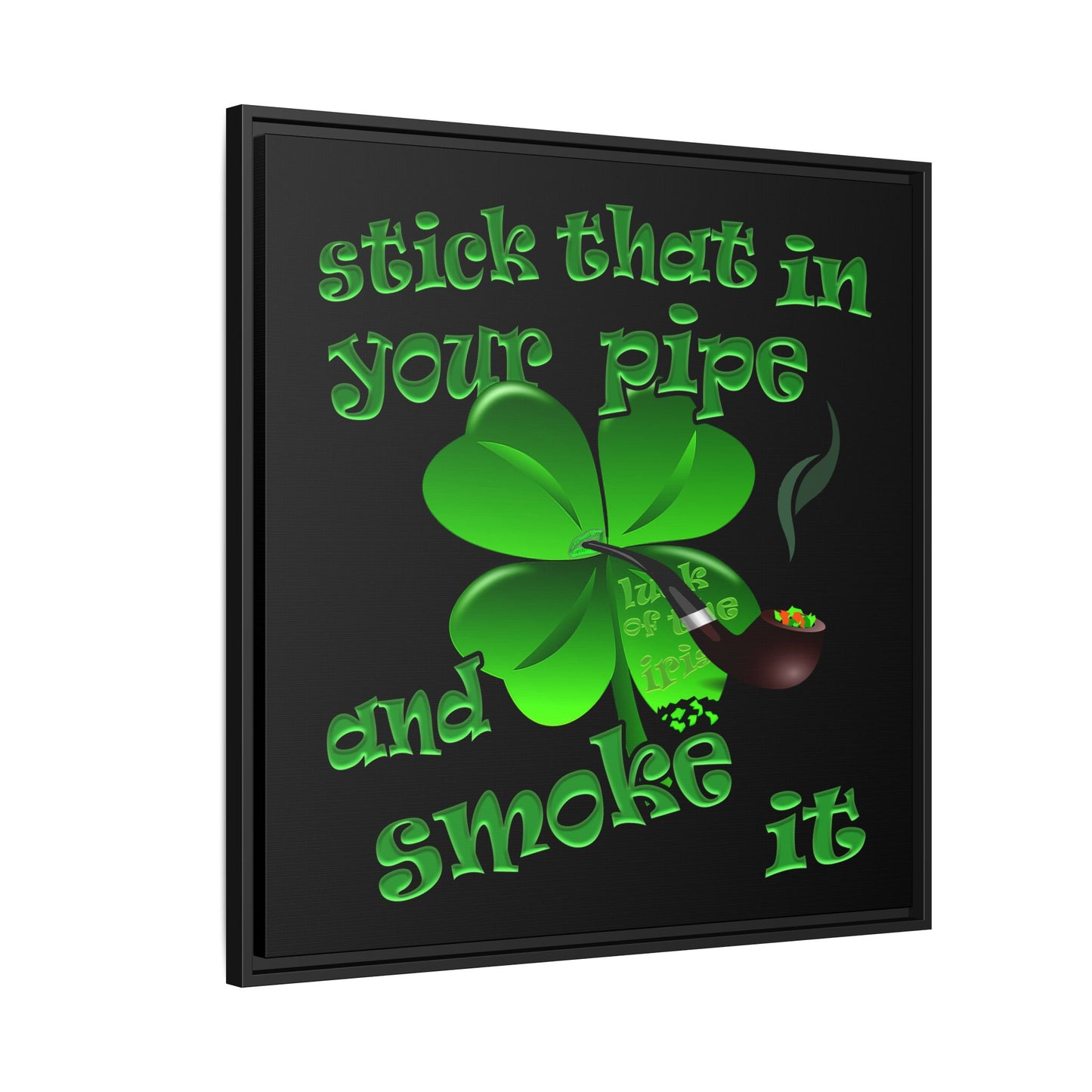 stick that in your pipe and smoke it - framed canvas art (black)