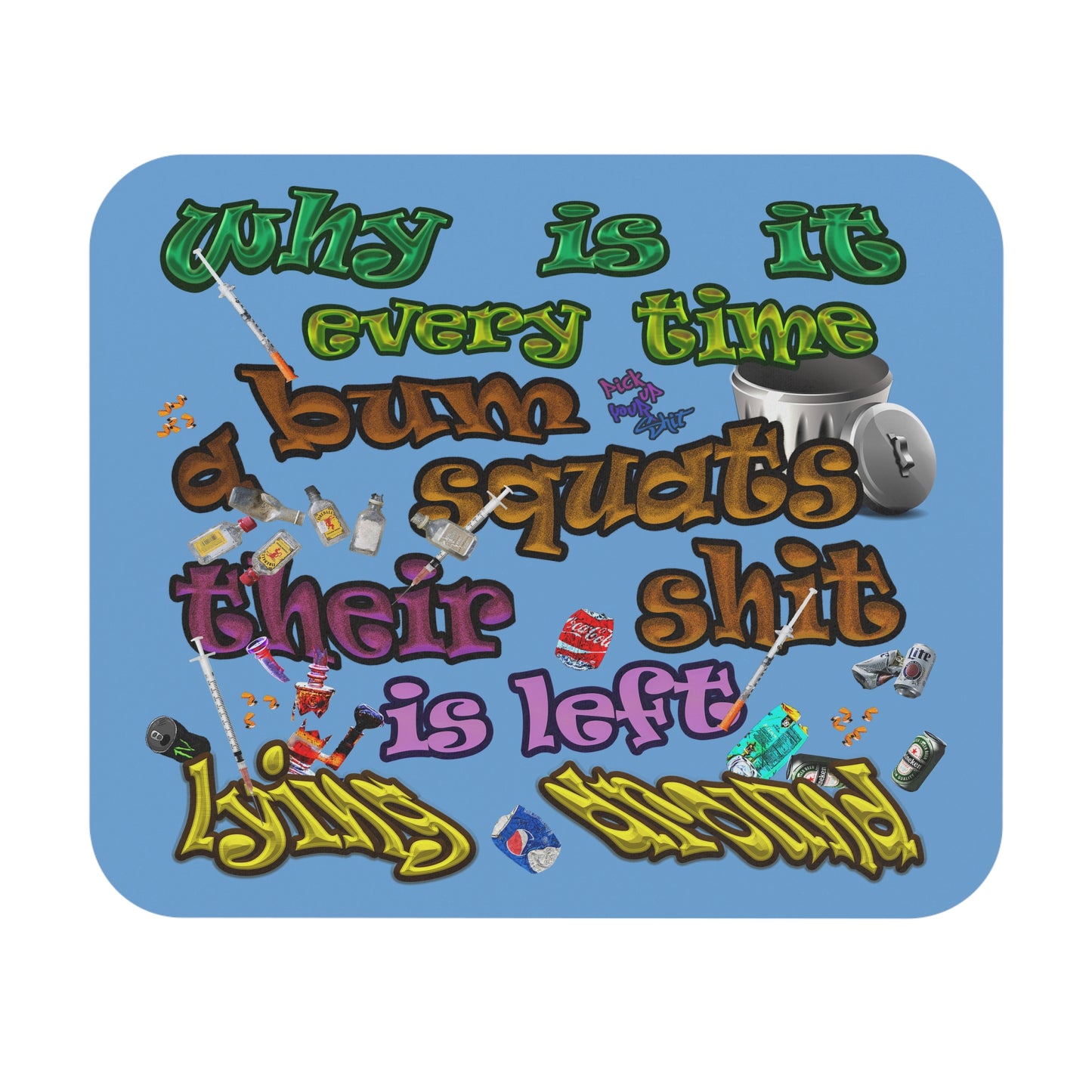 the bum's shit - Mouse Pad (Rectangle) (light blue)