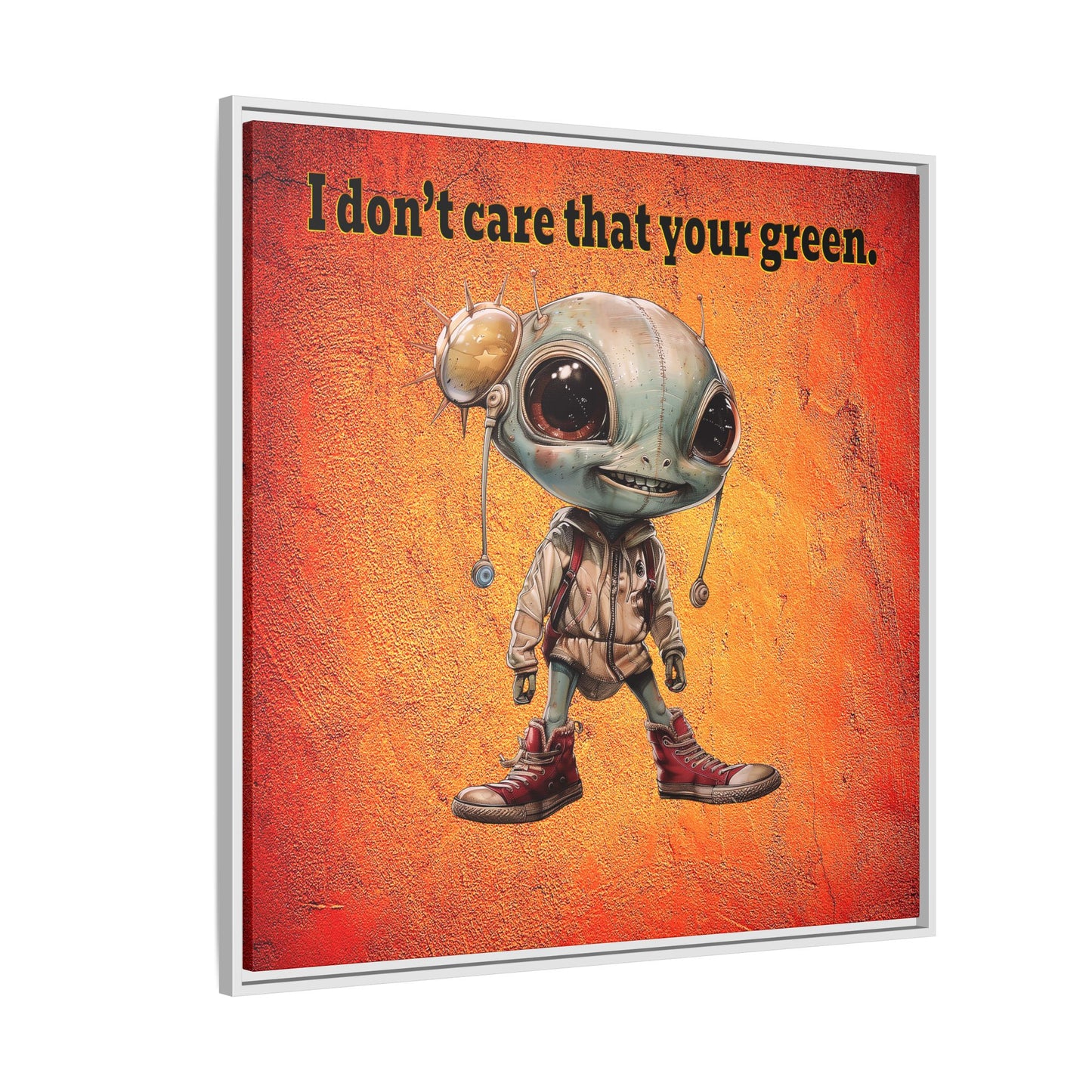 I don't care that your green - framed canvas art (burnt orange)