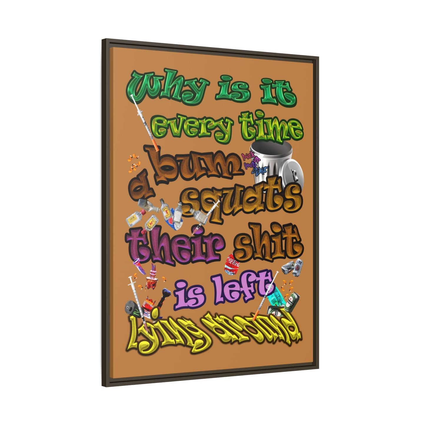 the bum's shit - framed canvas art (light brown)