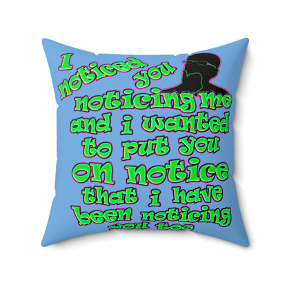 noticed you noticing - Spun Polyester Square Pillow - (light blue)