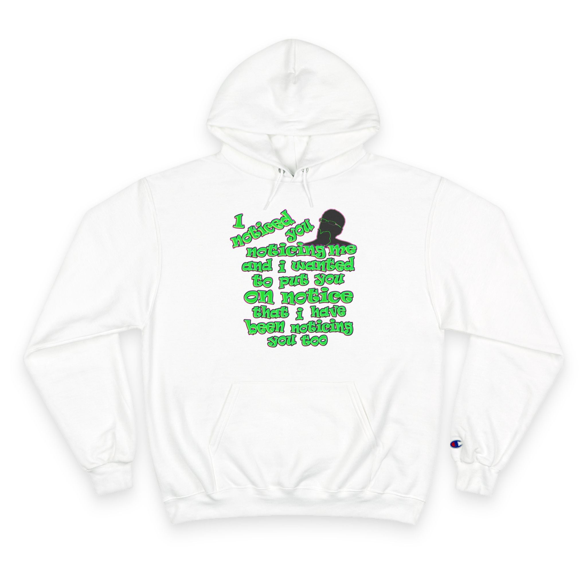 noticed you noticing - Champion Hoodie