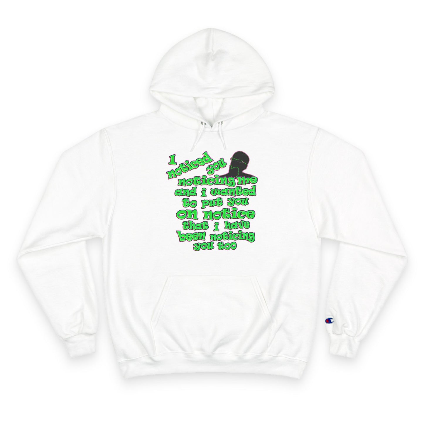 noticed you noticing - Champion Hoodie
