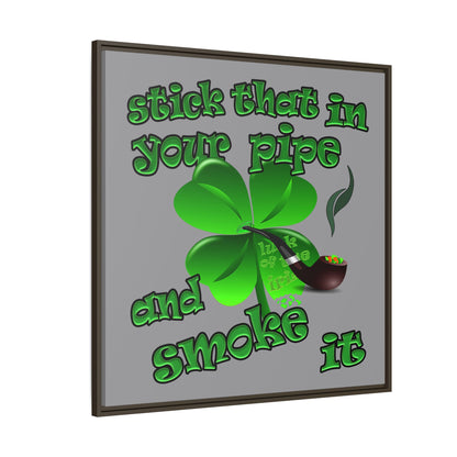 stick that in your pipe and smoke it - framed canvas art (grey)