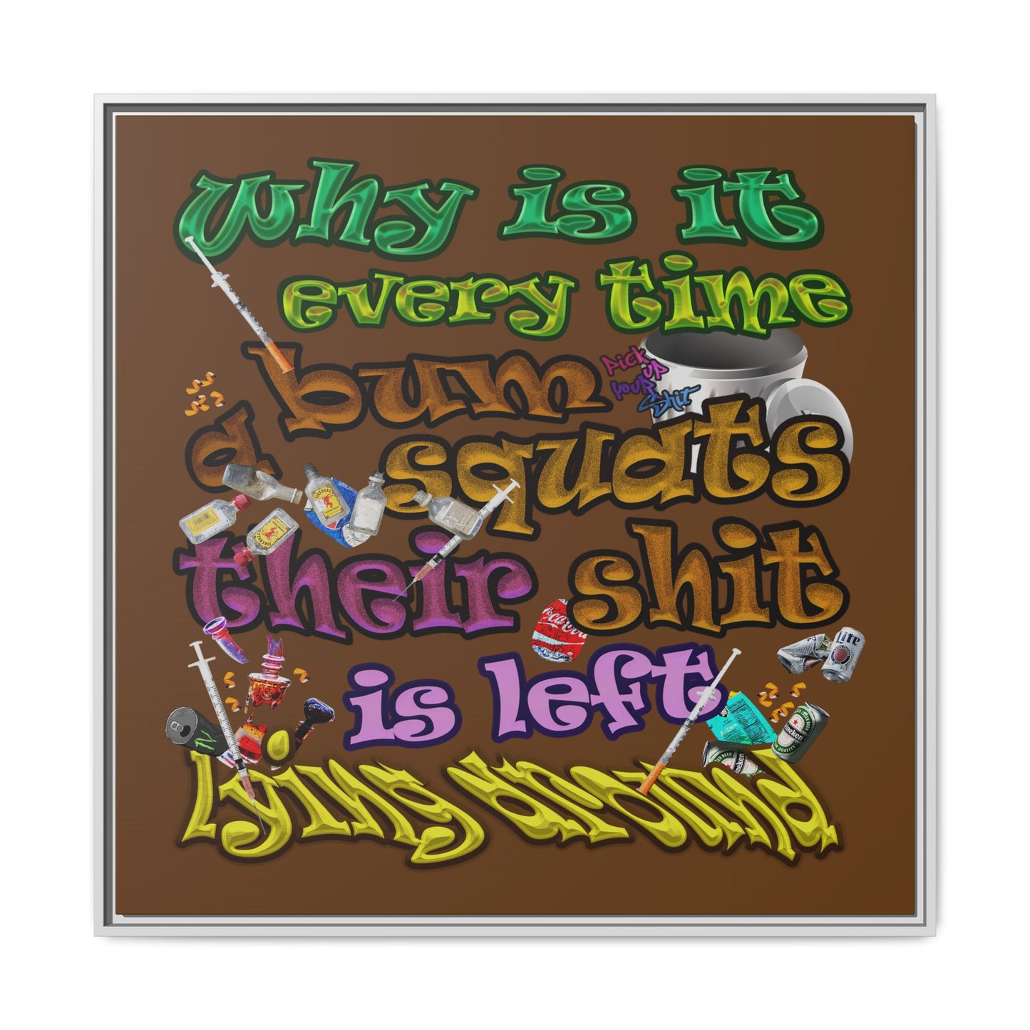 the bum's shit - framed canvas art (brown)