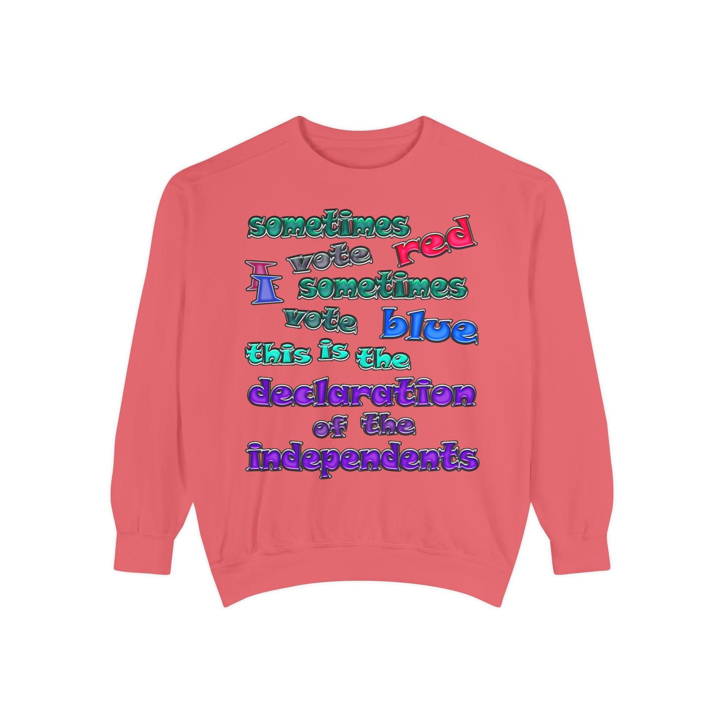 declaration of the independents - Unisex Garment-Dyed Sweatshirt