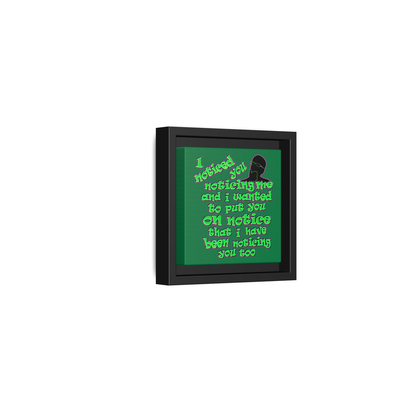 noticed you noticing - framed canvas art (dark green)