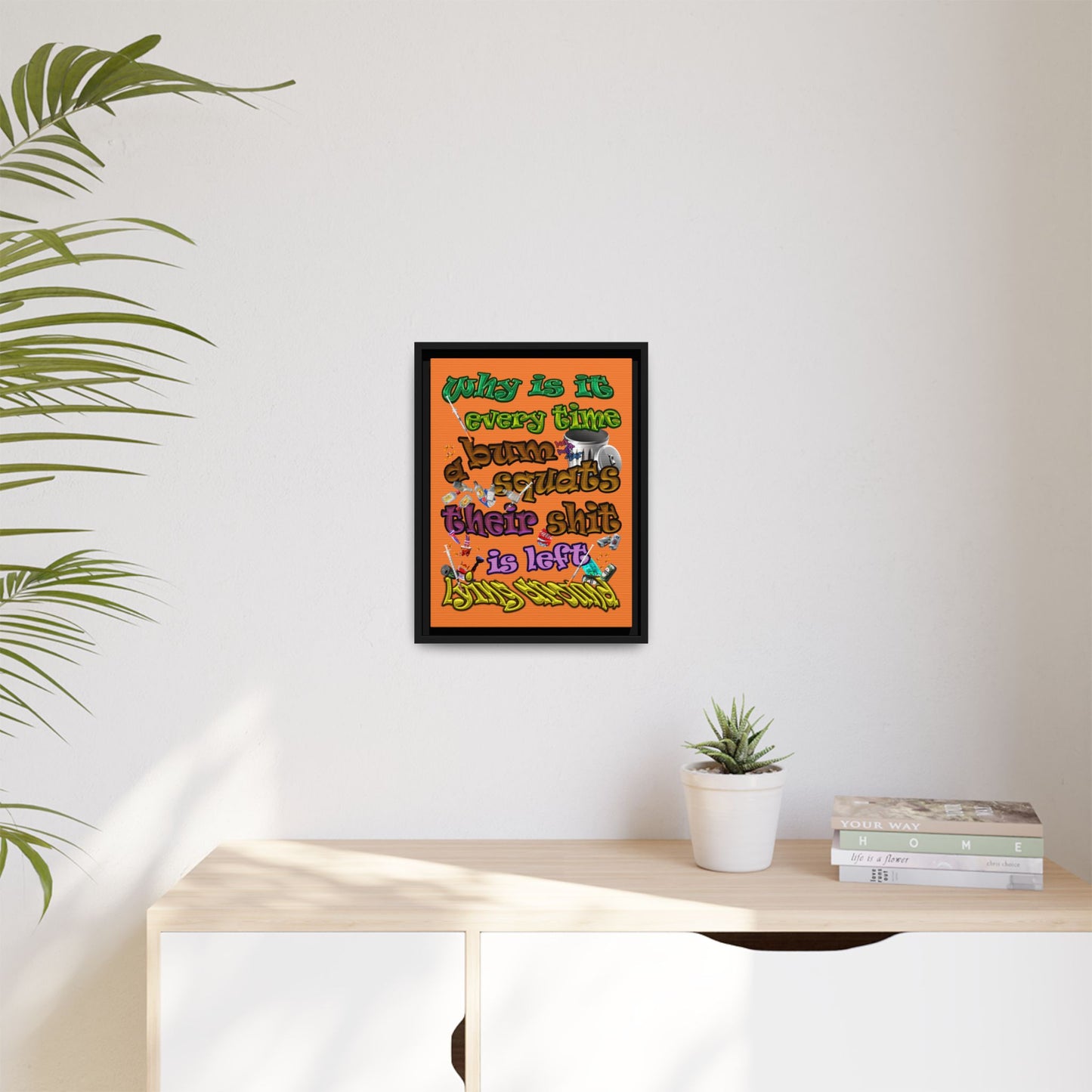 the bum's shit - framed canvas art (crusta)