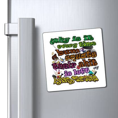 the bum's shit - Magnets - (white)