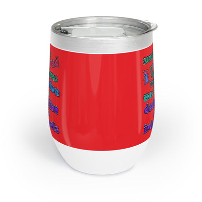declaration of the independents - Chill Wine Tumbler (red)