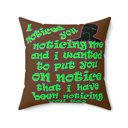 noticed you noticing - Spun Polyester Square Pillow - (brown)
