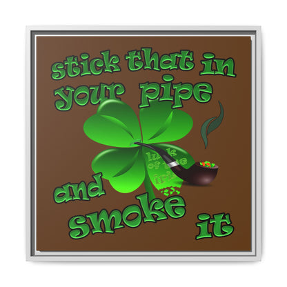 stick that in your pipe and smoke it - framed canvas art (brown)