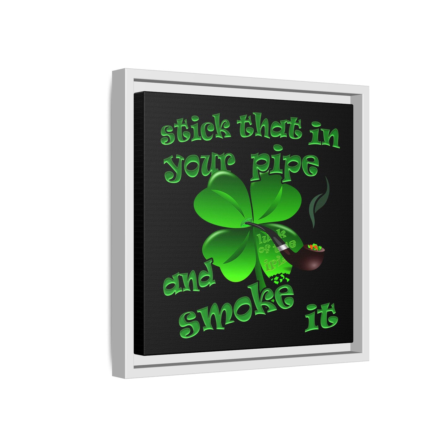 stick that in your pipe and smoke it - framed canvas art (black)