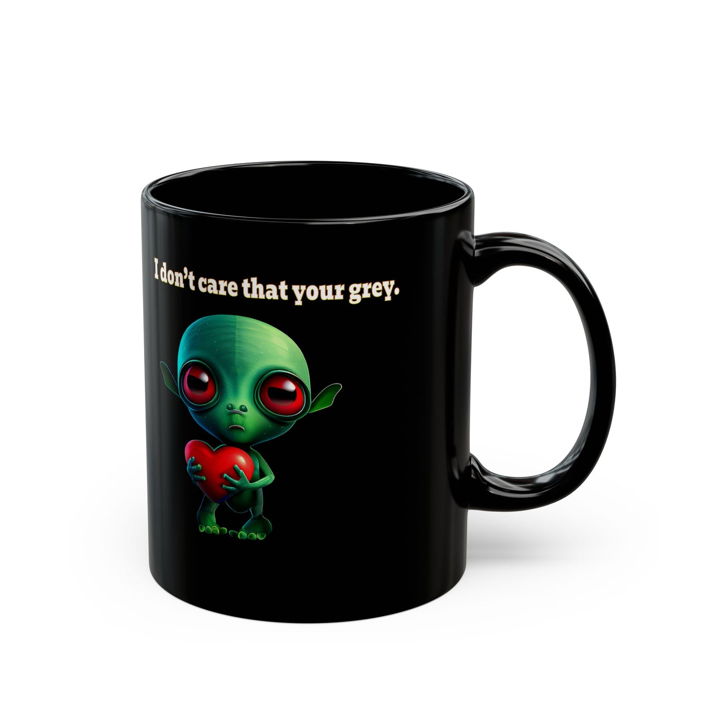 I don't care that your grey - Black Mug