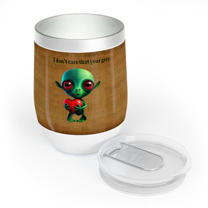 I don't care that your grey - Chill Wine Tumbler (brown papyrus)