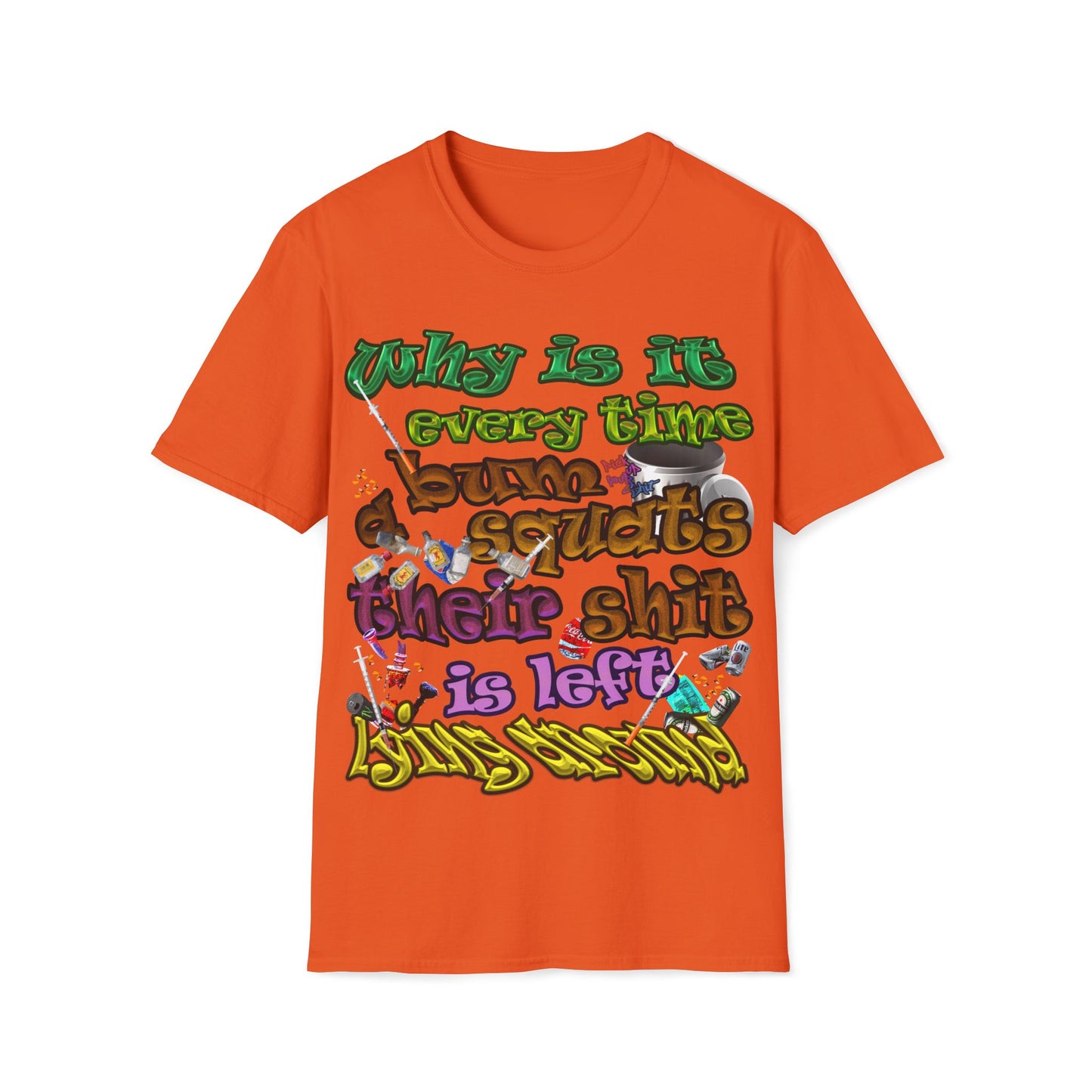 the bum's shit - Unisex Softstyle T-Shirt
