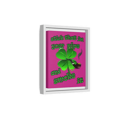 stick that in your pipe and smoke it - framed canvas art (pink)