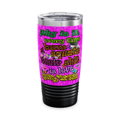 the bum's shit - Ringneck Tumbler, 20oz (pink swirl)