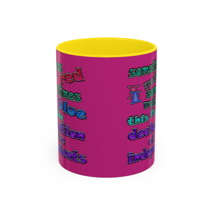 declaration of the independents - Accent Mug (pink)