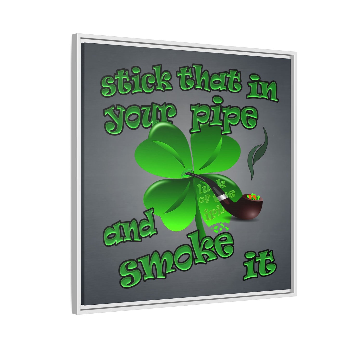 stick that in your pipe and smoke it - framed canvas art (grey-light grey)