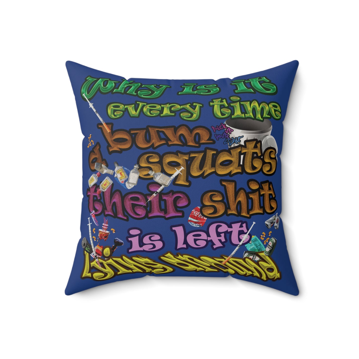 the bum's shit - Faux Suede Square Pillow - (dark blue)
