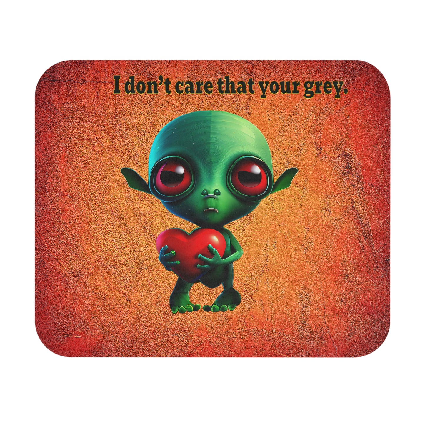 I don't care that your grey - Mouse Pad (Rectangle) (burnt orange)