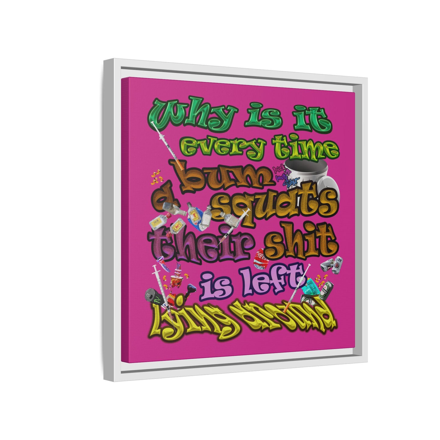 the bum's shit - framed canvas art (pink)