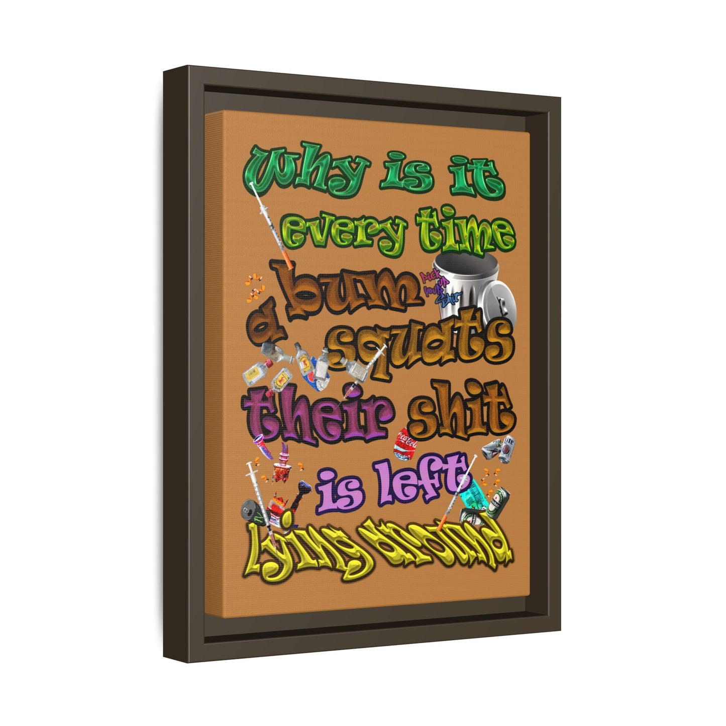 the bum's shit - framed canvas art (light brown)