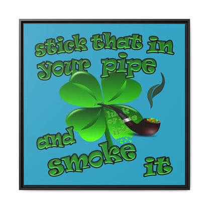 stick that in your pipe and smoke it - framed canvas art (turquoise)