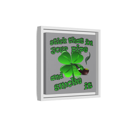 stick that in your pipe and smoke it - framed canvas art (grey)