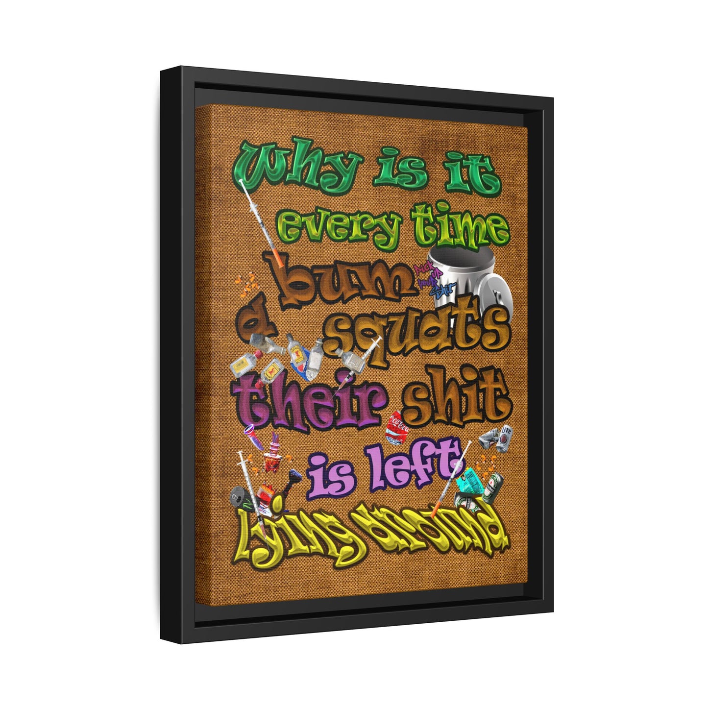 the bum's shit - framed canvas art (brown papyrus)