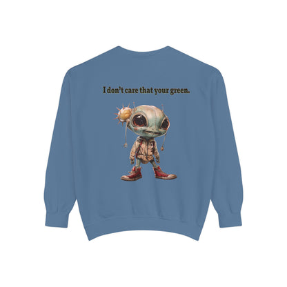 I don't care that your grey - Unisex Garment-Dyed Sweatshirt