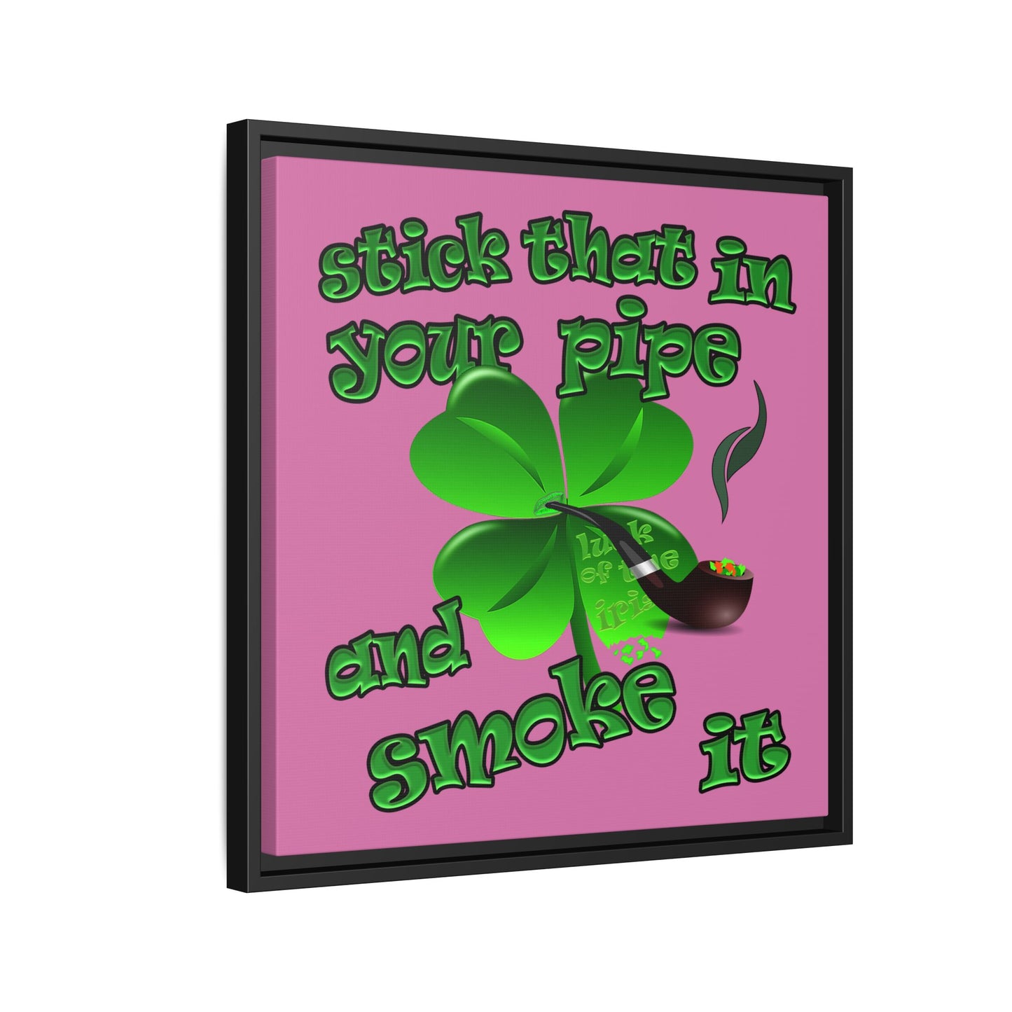 stick that in your pipe and smoke it - framed canvas art (light pink)
