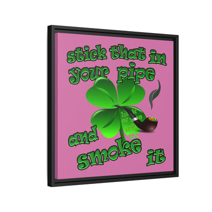 stick that in your pipe and smoke it - framed canvas art (light pink)