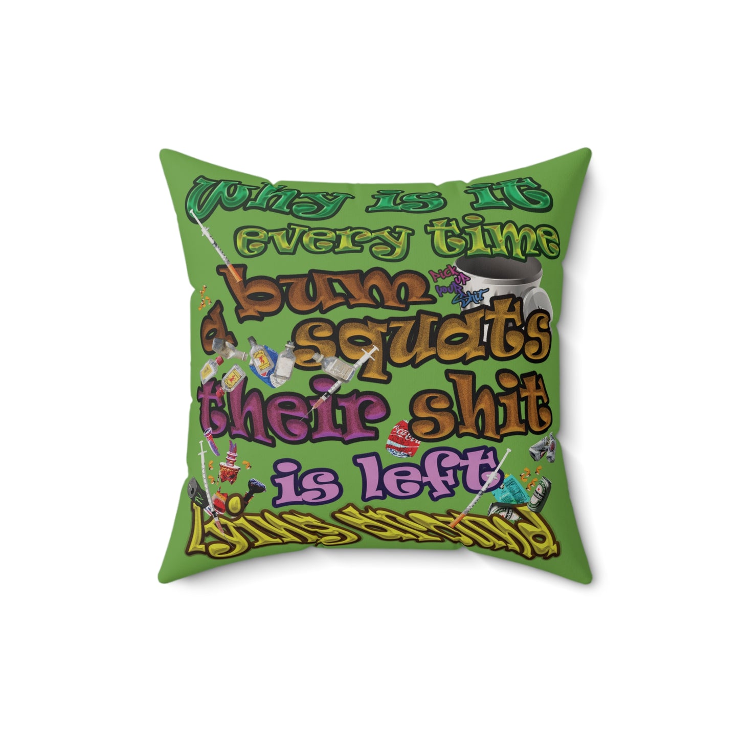 the bum's shit - Faux Suede Square Pillow - (green)
