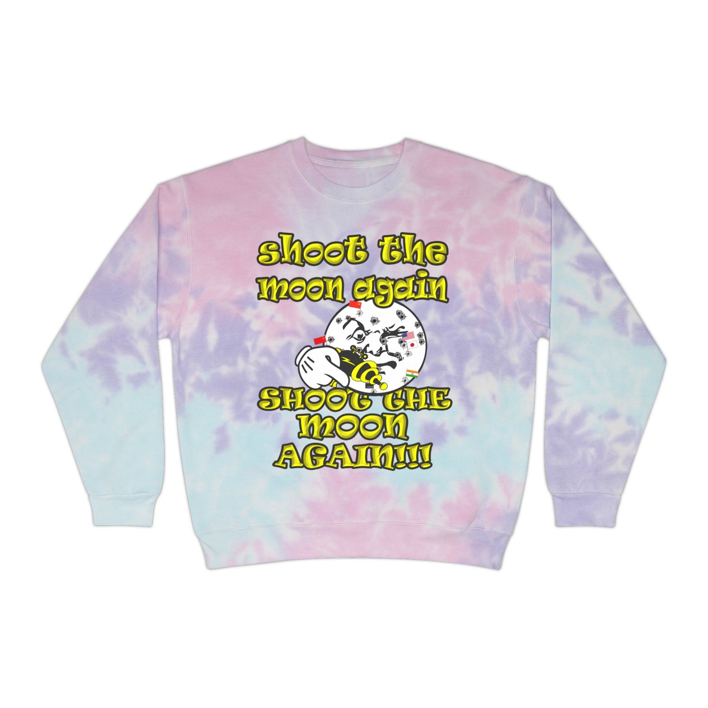 shoot the moon again - Unisex Tie-Dye Sweatshirt