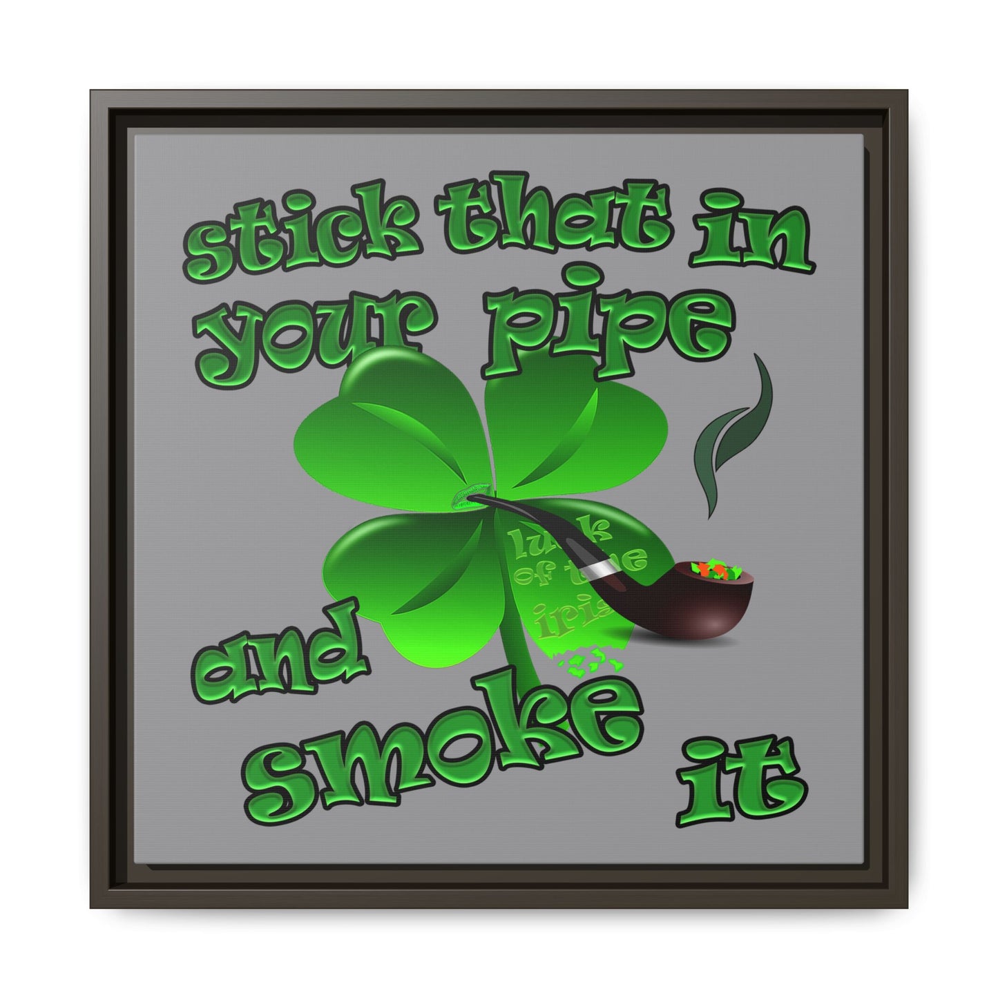 stick that in your pipe and smoke it - framed canvas art (grey)