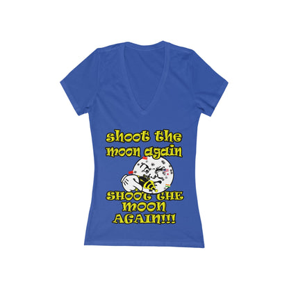 shoot the moon again - Women's Jersey Short Sleeve Deep V-Neck Tee