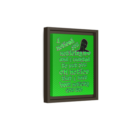 noticed you noticing - framed canvas art (logo green)