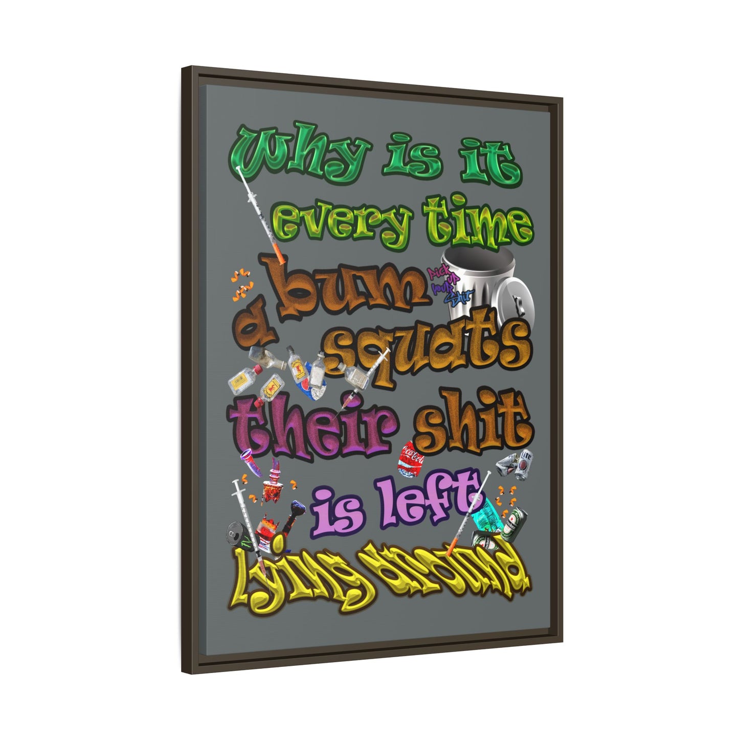 the bum's shit - framed canvas art (dark grey)