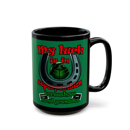 my luck - Black Mug (dark green)