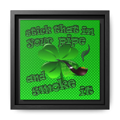 stick that in your pipe and smoke it - framed canvas art (logo green)